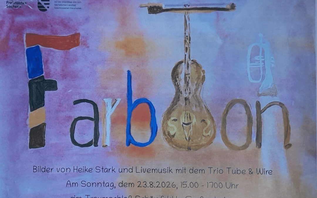 FarbTon auf Schloss Schönfeld – Kunst und Musik im Schlosshof